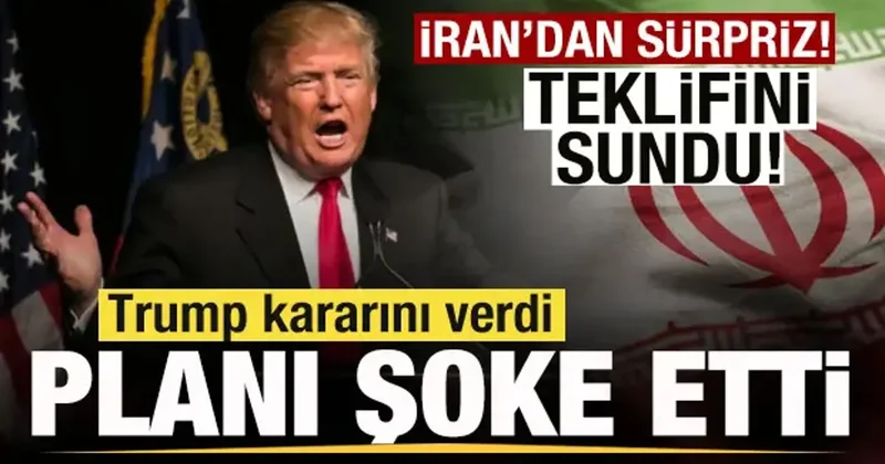 İran dan sürpriz! Teklifini duyurdu! Trump kararını verdi! Planı şoke etti