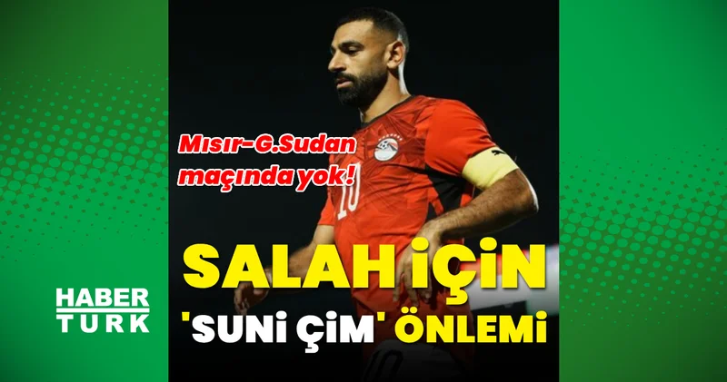 Mısır dan Salah için suni çim önlem! Güney Sudan maçında oynamayacak
