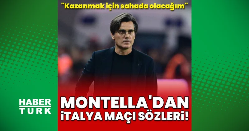 Fransa mağlubiyeti sonrası A Milli Takım Teknik Direktörü Vincenzo Montella: İtalya maçını kazanmak için sahada olacağım