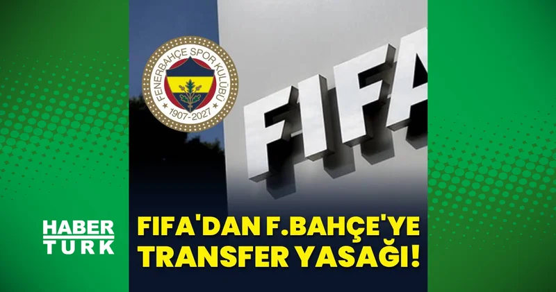 FIFA, Fenerbahçe yi transfer yasağı listesine ekledi!