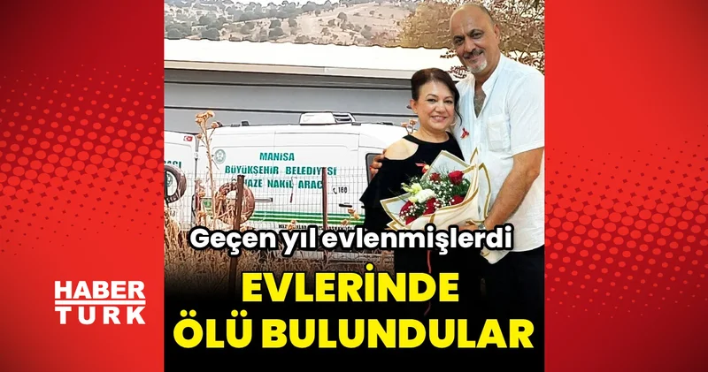 Manisa Yunusemre’de evlerinde ölü bulunan Acar çiftinin tabancayla vurulduğu belirlendi Son dakika haberleri