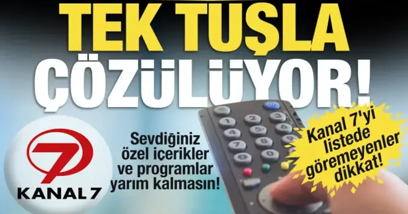 Kanal 7’yi kesintisiz izlemek için frekansınızı kontrol edin