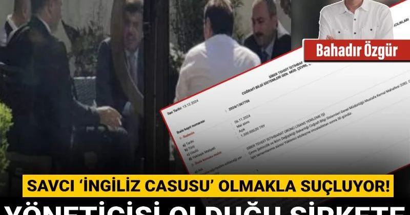 Savcı ‘İngiliz casusu’ olmakla suçluyor! Yöneticisi olduğu şirkete siber güvenlik ihalesi verildi