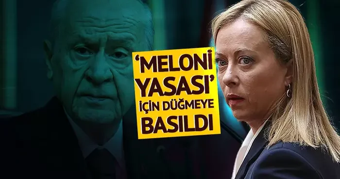 Meloni yasası için MHP de düğmeye basıldı: Önce Bahçeli nin masasına gelecek