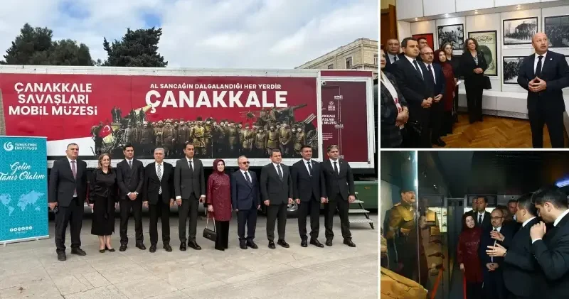 Mobil müze Azerbaycan daydı: Çanakkale ruhu sınırları aşıyor Aktüel Haberleri
