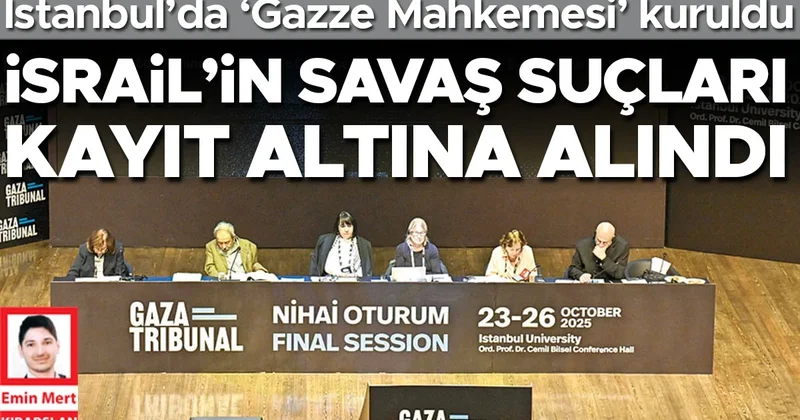 İstanbul’da ‘Gazze Mahkemesi’ kuruldu... İsrail’in savaş suçları kayıt altına alındı