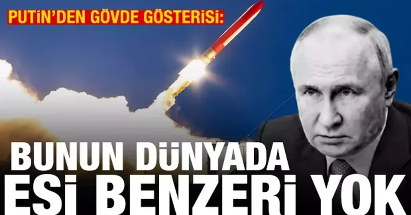 Putin yeni füzeyi duyurdu: Bunun dünyada eşi benzeri yok