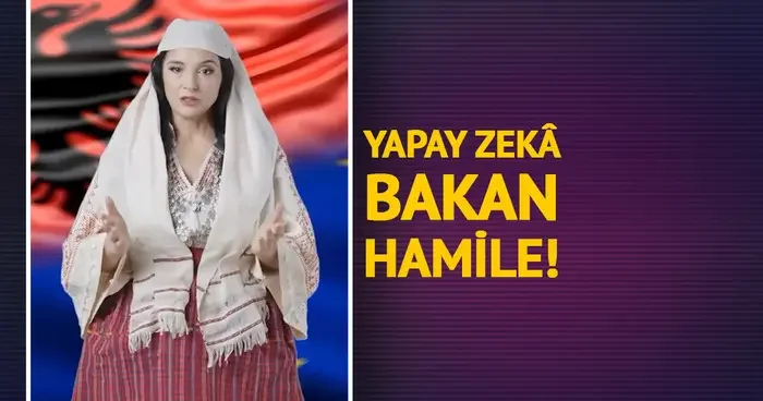 Dünya şaşkın: Arnavutluk un yapay zekâ bakanı hamile!
