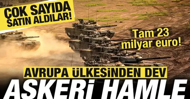 Avrupa ülkesinden savaş hamlesi! Çok sayıda satın aldılar! Tam 23 milyar euro