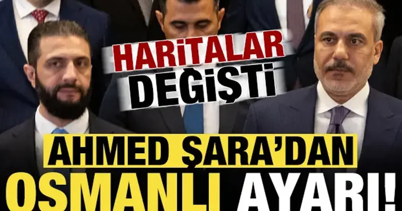 Ahmed Şara dan Osmanlı ayarı! Haritalar değişti...