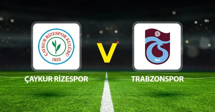 Çaykur Rizespor Trabzonspor maçı ne zaman saat kaçta, hangi kanalda?