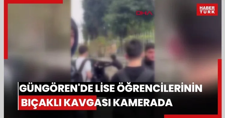 Güngören de lise öğrencilerinin bıçaklı kavgası kamerada