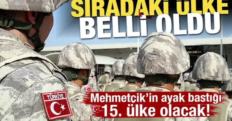 Mehmetçik 14 ülkede barış yayıyor! Sıradaki ülke belli oldu