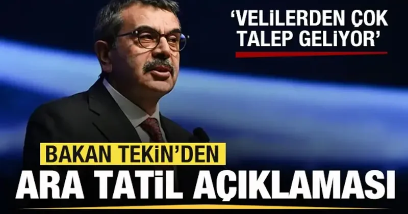 Bakan Tekin den ara tatil açıklaması: Velilerden çok talep geliyor