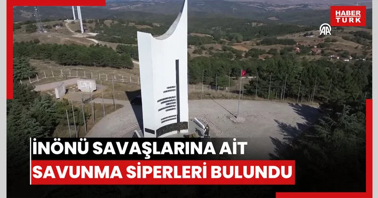 İnönü Savaşlarına ait savunma siperleri bulundu