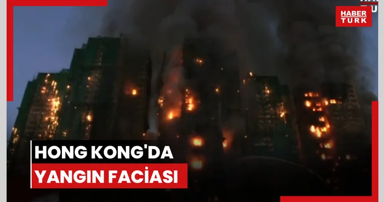 Hong Kong da yangın faciası