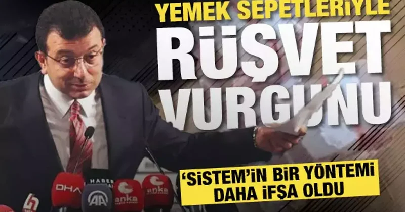 ‘Sistem’in bir vurgun yöntemi daha ifşa oldu: Rüşveti yemek sepetleriyle getirmişler