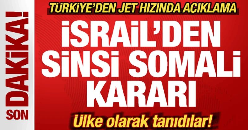 İsrail den sinsi Somali kararı! Ülke olarak tanıdılar! Türkiye den son dakika açıklaması
