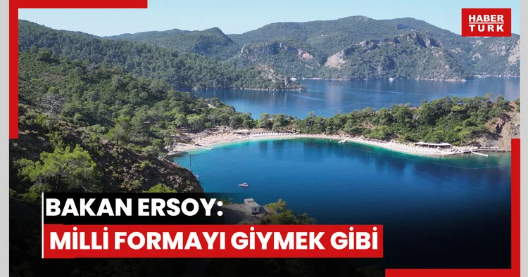 Bakan Ersoy: Milli formayı giymek gibi