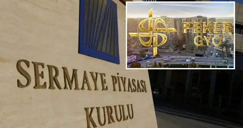 SPK’dan Peker GYO ya iki milyar liralık rekor ceza Ekonomi Haberleri