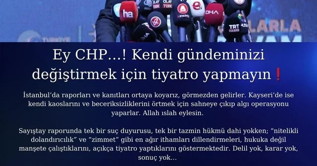 Hüseyin Okandan: Ey CHP, kendi gündeminizi değiştirmek için tiyatro yapmayın Kayseri Haberleri