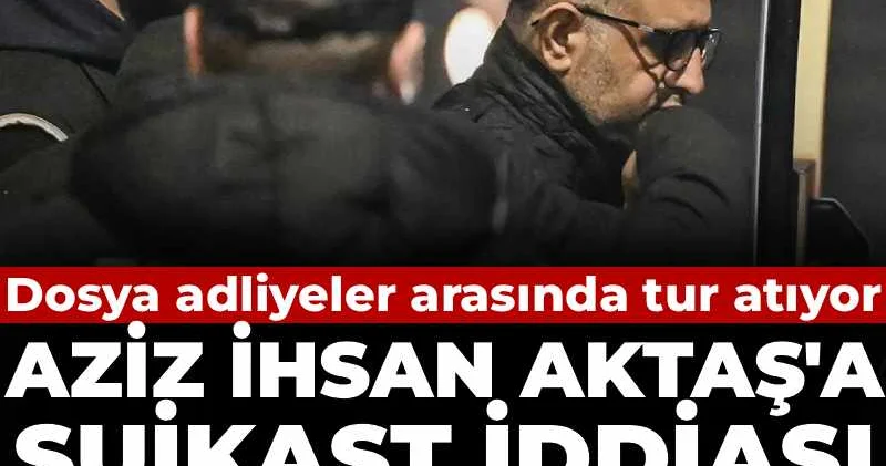 Aziz İhsan Aktaş a suikast iddiası 7 aydır savcı arıyor: Dosya adliyeler arasında tur atıyor