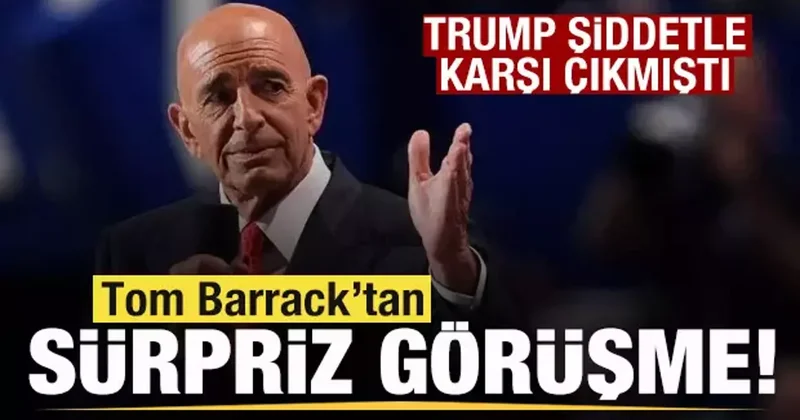 Trump adaylığına şiddetle karşı çıkmıştı! Tom Barrack tan sürpriz görüşme!