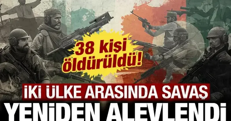 İki ülke arasında savaş yeniden alevlendi: 38 kişi öldürüldü