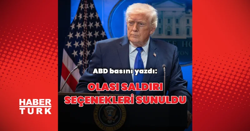 Donald Trump, saldırı seçenekleri hakkında bilgilendirildi Dış Haberler