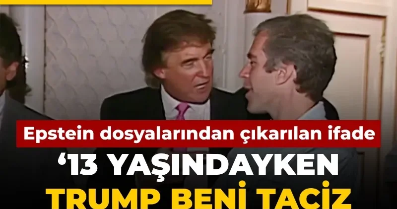 Epstein dosyalarından çıkarılan ifade: Trump 13 yaşındayken beni taciz etmeye çalıştı