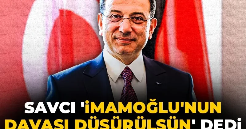 Son dakika Savcı İmamoğlu nun davası düşürülsün dedi, mahkeme erteledi