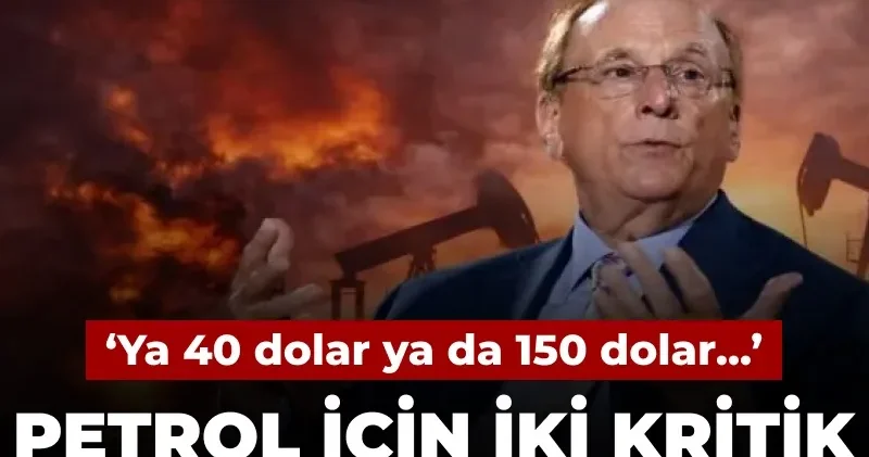 BlackRock CEO’su petrol fiyatı için 2 senaryoyu açıkladı