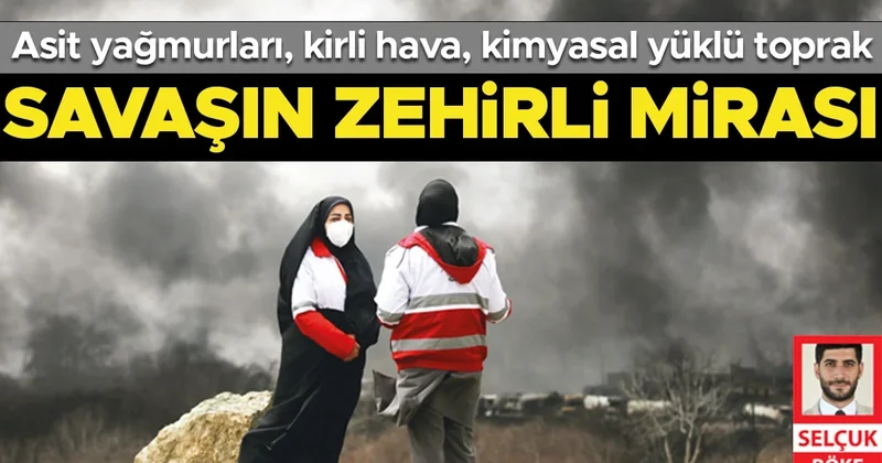 Asit yağmurları, kirli hava, kimyasal yüklü toprak… Savaşın zehirli mirası