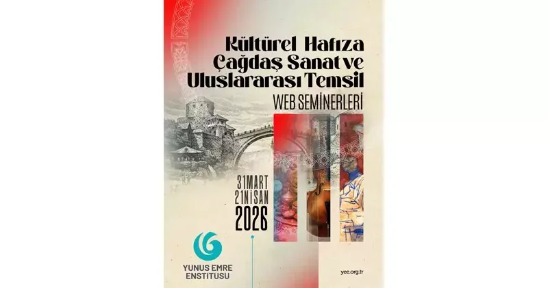 Yunus Emre Enstitüsü’nden ‘Kültürel Hafıza, Çağdaş Sanat ve Uluslararası Temsil’ başlıklı seminer serisi