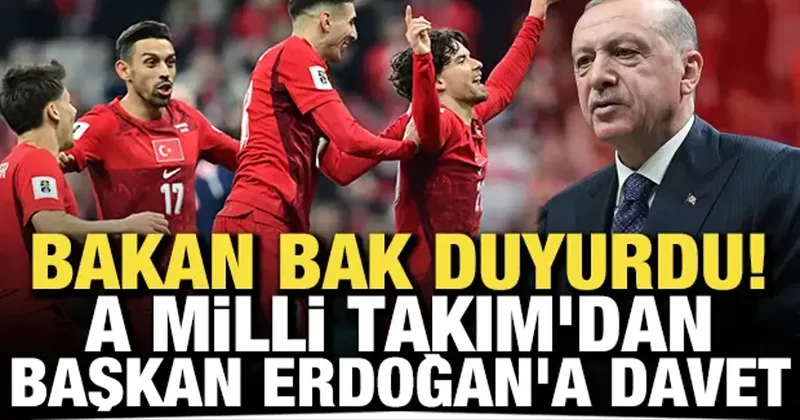 Bakan Bak duyurdu! Milli Takım dan Başkan Erdoğan a davet