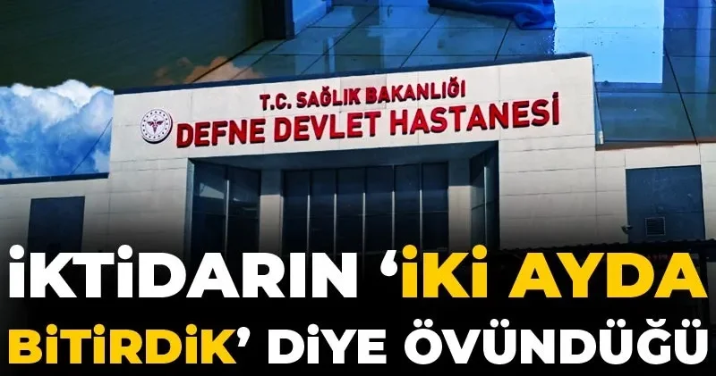 İktidarın iki ayda bitirdik diye övündüğü hastaneyi su bastı