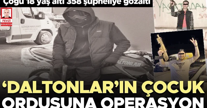 ‘Daltonlar’ın çocuk ordusuna operasyon
