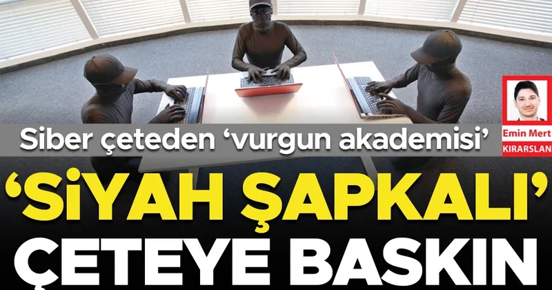 Siber çeteden ‘vurgun akademisi’