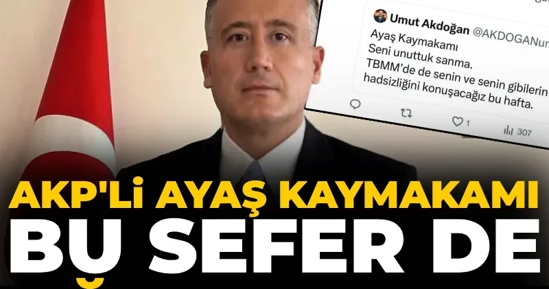 Paylaşımına inceleme başlatılmıştı: AKP li Ayaş Kaymakamı bu sefer de ağzını bozdu