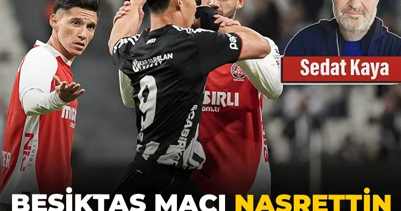 Beşiktaş maçı Nasrettin Hoca hikayesine döndü