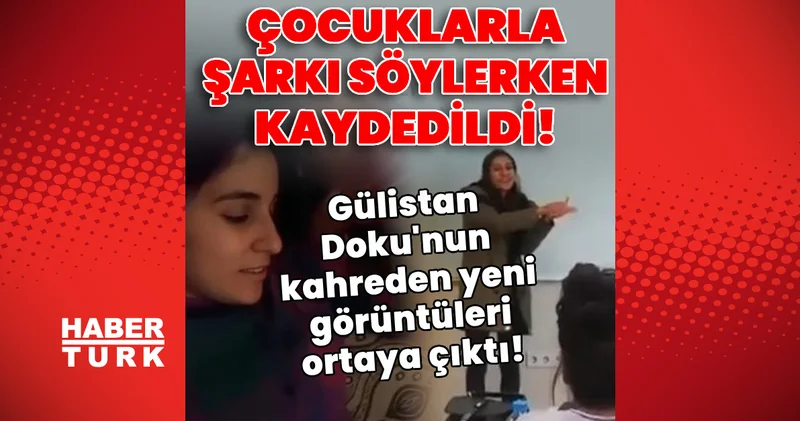 Gülistan Doku nun kahreden yeni görüntüleri ortaya çıktı! Son dakika haberleri En son haberler Son dakika haberleri