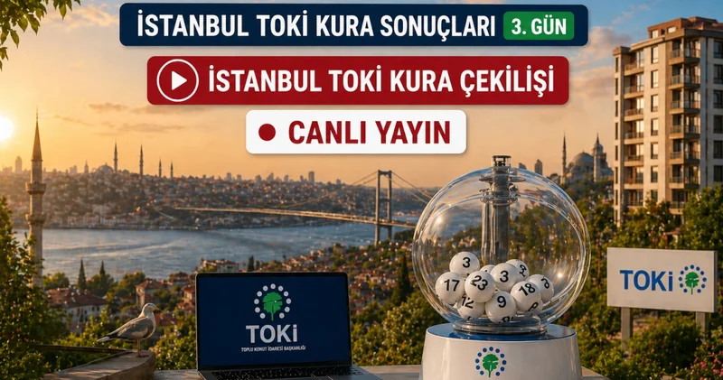 TOKİ İSTANBUL KURA SONUÇLARI CANLI İZLE: TOKİ İstanbul kura çekilişi sonuçları E devlet isim listesi PDF TOKİ canlı yayın Youtube izle