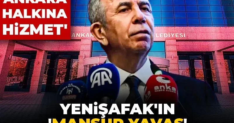 Yenişafak ın Mansur Yavaş iddiasına ABB den yanıt: Önceliği Ankara halkına hizmet