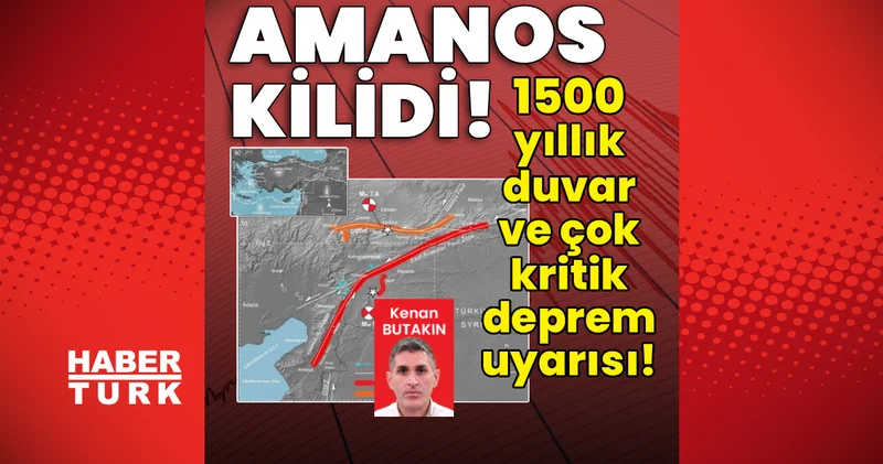 Amanos kilidi! Bin 500 yıllık duvar ve çok kritik deprem uyarısı! En son haberler