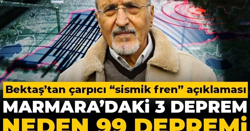 Marmara’daki 3 deprem neden 99 Depremi kadar yıkıcı olmadı? Bektaş’tan çarpıcı “sismik fren” açıklaması