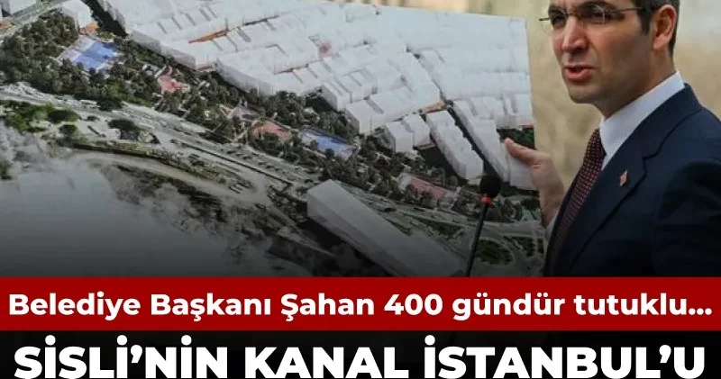 Emrah Şahan 400 gündür tutuklu... Şişli’nin Kanal İstanbul’u ise tam gaz yükseliyor