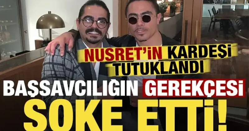 Son dakika: Nusret’in kardeşi Özgür Gökçe tutuklandı! Başsavcılığın gerekçesi şoke etti...