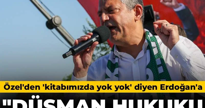 Özel den kitabımızda yok yok diyen Erdoğan a: Düşman hukuku uygulayanla konuşmam