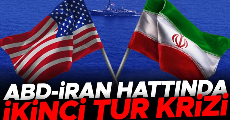 ABD İran hattında ikinci tur krizi