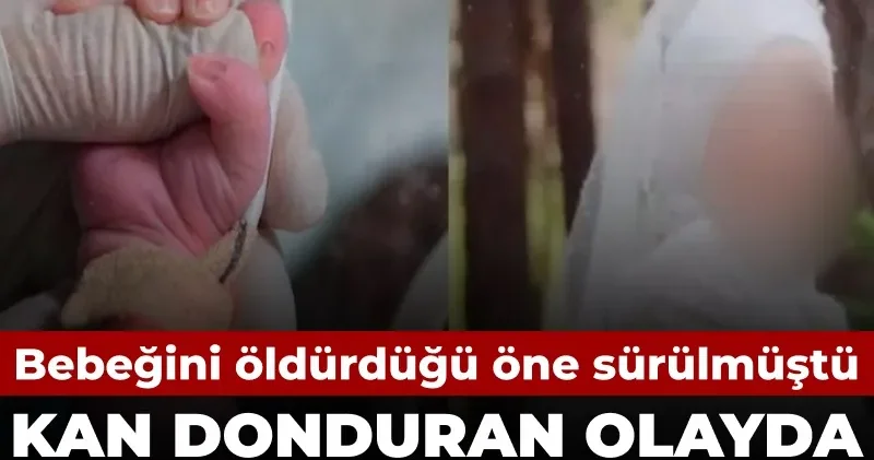 Bebeğini öldürdüğü iddia edilen anne tutuklandı